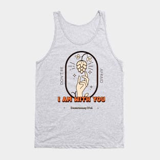 Christian Apparel - I am With You - Deutoronomy 31:6 Tank Top